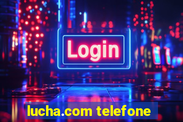 lucha.com telefone